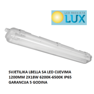 SVJETILJKA LBELLA SA LED CIJEVIMA 1200MM 2X18W 6200K-6500K IP65 GARANCIJA 5 GODINA